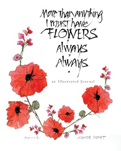 Imagen de archivo de More Than Anything I Must Have Flowers Always Always: An Illustrated Journal a la venta por ThriftBooks-Atlanta