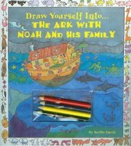 Draw Yourself into . . .the Ark With Noah And His Family (9781593250034) by Amos, Berthe