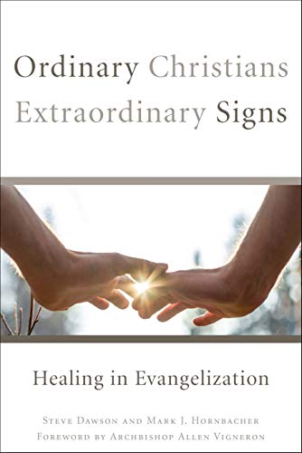 Beispielbild fr Ordinary Christians, Extraordinary Signs: Healing in Evangelization zum Verkauf von ThriftBooks-Dallas