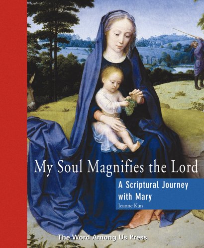 Stock image for My Soul Magnifies the Lord : A Scriptural Journey with Mary for sale by Better World Books