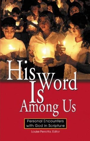 Stock image for His Word Is Among Us: Personal Encounters with God in Scripture for sale by ThriftBooks-Atlanta