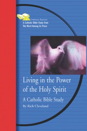 Imagen de archivo de Living in the Power of the Holy Spirit : A Catholic Bible Study a la venta por Better World Books