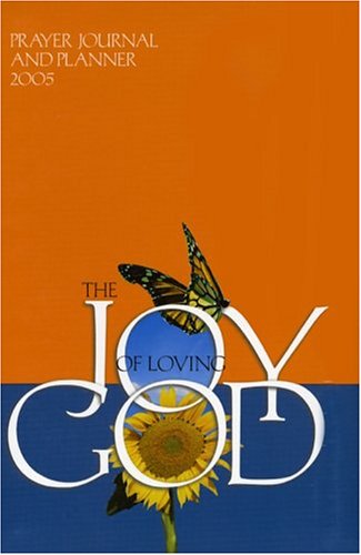 9781593250386: The Joy of Loving God: Prayer Journal and Planner