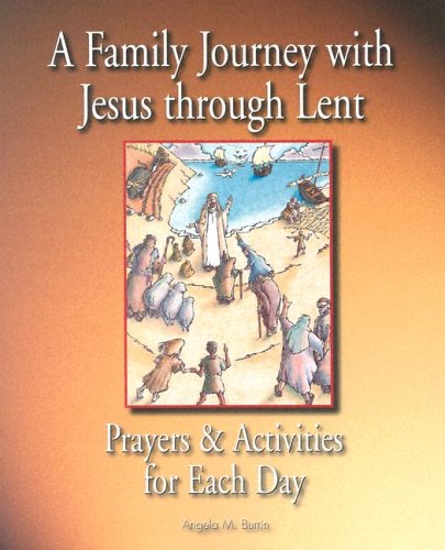 Stock image for A Family Journey With Jesus Through Lent: Prayers And Activities for Each Day for sale by KuleliBooks