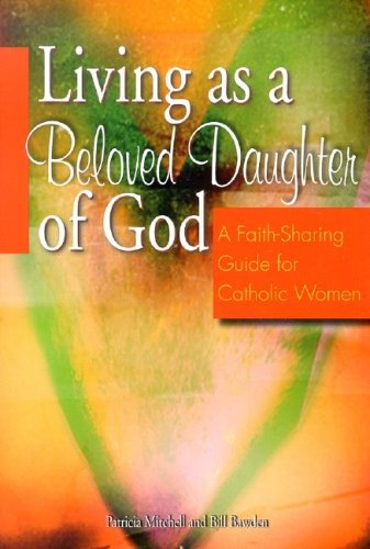 Beispielbild fr Living as a Beloved Daughter of God: A Faith-Sharing Guide for Catholic Women zum Verkauf von SecondSale