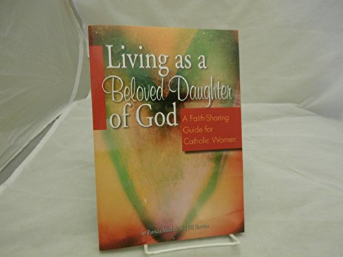 Stock image for Living as a Beloved Daughter of God: A Faith-Sharing Guide for Catholic Women for sale by SecondSale