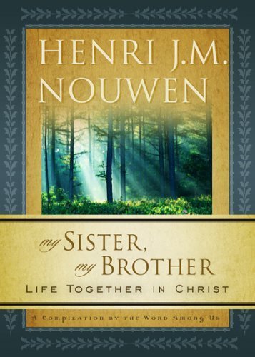 Beispielbild fr My Sister, My Brother: Life Together in Christ zum Verkauf von Wonder Book
