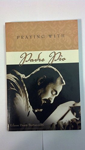 Stock image for Praying with Padre Pio for sale by ThriftBooks-Atlanta