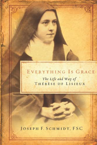 Beispielbild fr Everything Is Grace : The Life and Way of Therese of Lisieux zum Verkauf von Better World Books