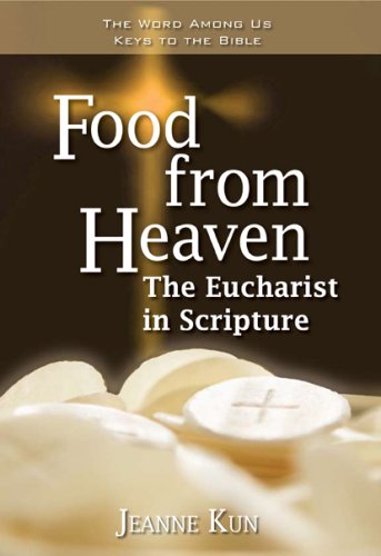 Beispielbild fr Food from Heaven: The Eucharist in Scripture (Keys to the Bible) zum Verkauf von BooksRun