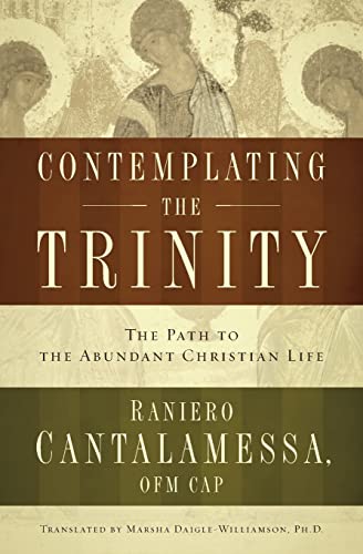 Beispielbild fr Contemplating the Trinity: The Path to the Abundant Christian Life zum Verkauf von BooksRun