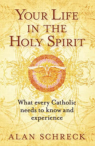 Stock image for Your Life in the Holy Spirit: What Every Catholic Needs to Know and Experience for sale by SecondSale