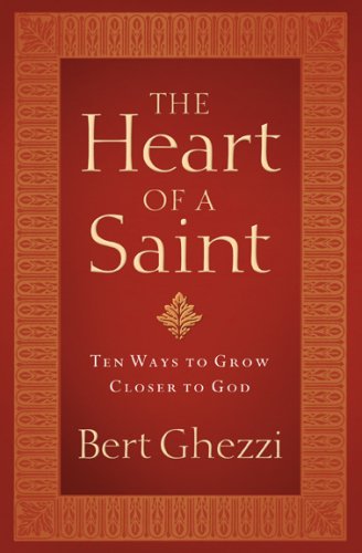 Stock image for The Heart of a Saint: Ten Ways to Grow Closer to God for sale by Wonder Book