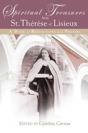 Beispielbild fr Spiritual Treasures From St. Therese of Lisieux: A Book of Reflections and Prayers zum Verkauf von Wonder Book