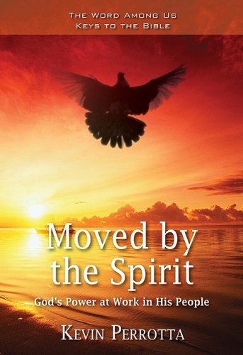 Beispielbild fr Moved by the Spirit: God's Power at Work in His People (Word Among Us Keys to the Bible) zum Verkauf von Wonder Book
