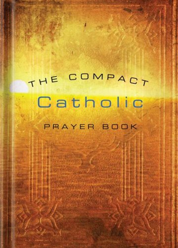 Beispielbild fr The Compact Catholic Prayer Book, Updated Edition zum Verkauf von BooksRun