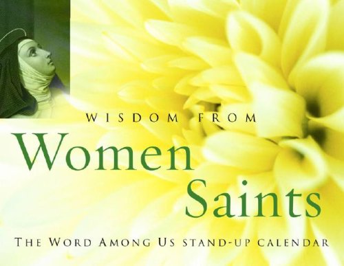 Stock image for Wisdom from Women Saints, Stand-Up Calendar for sale by Jenson Books Inc