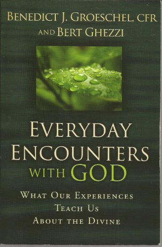 Beispielbild fr Everyday Encounters with God: What Our Experiences Teach Us About the Divine zum Verkauf von Wonder Book