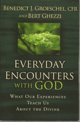 Stock image for Everyday Encounters with God: What Our Experiences Teach Us About the Divine for sale by SecondSale