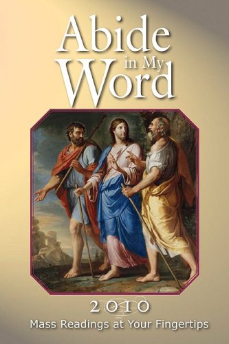 Stock image for Abide in My Word: 2010 Mass Readings at Your Fingertips for sale by Wonder Book