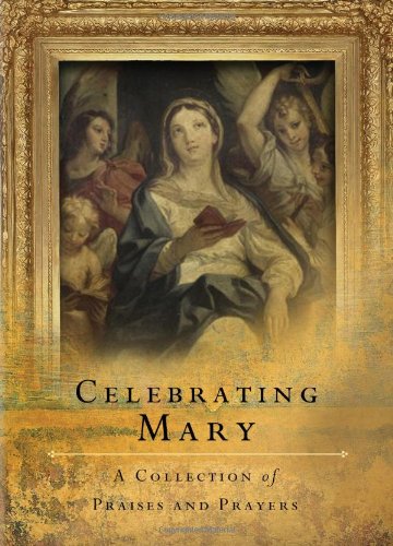 Stock image for Celebrating Mary : Timeless Prayers and Readings for sale by Better World Books