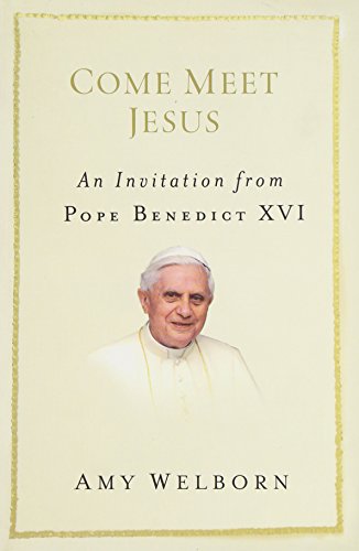 Beispielbild fr Come Meet Jesus: An Invitation from Pope Benedict XVI zum Verkauf von BooksRun