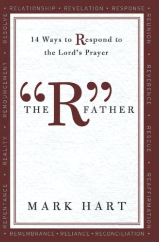 Beispielbild fr The R Father: 14 Ways to Respond to the Lord's Prayer zum Verkauf von BooksRun