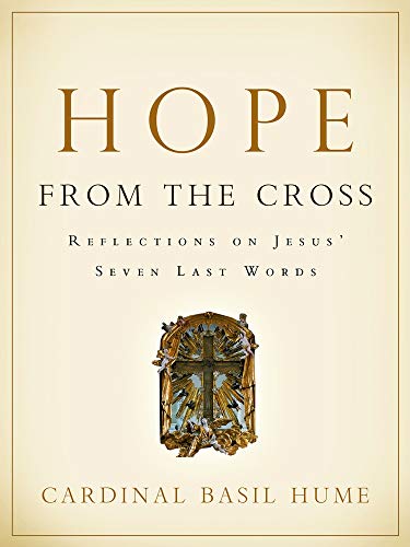 Beispielbild fr Hope from the Cross: Reflections on Jesus' Seven Last Words zum Verkauf von Wonder Book