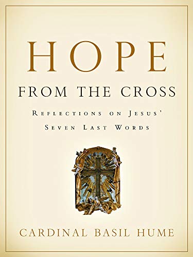 Stock image for Hope from the Cross: Reflections on Jesus' Seven Last Words for sale by ThriftBooks-Atlanta