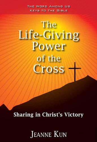 9781593251802: The Life-giving Power of the Cross: Sharing in Christ's Victory (Keys to the Bible)