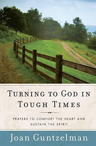 Stock image for Turning to God in Tough Times: Prayers to Comfort the Heart and Sustain the Spirit for sale by Wonder Book