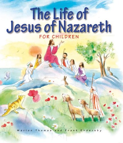 Stock image for The Life of Jesus of Nazareth for Children for sale by Better World Books