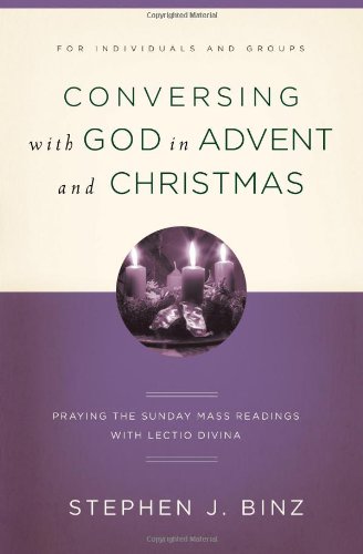Beispielbild fr Conversing with God in Advent and Christmas: Praying the Sunday Readings with Lectio Divina zum Verkauf von BooksRun