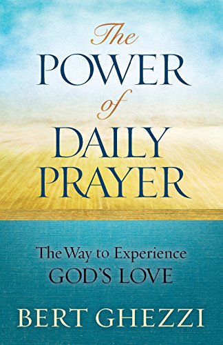 Beispielbild fr The Power of Daily Prayer : The Way to Experience God's Love zum Verkauf von Better World Books