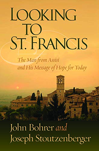 Stock image for Looking to St. Francis: The Man from Assisi and His Message of Hope for Today for sale by Bulk Book Warehouse