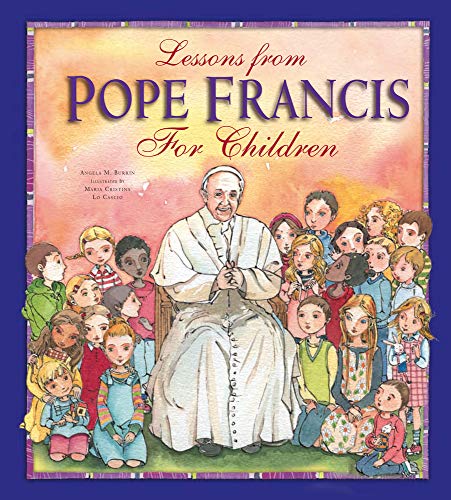 Stock image for Lessons from Pope Francis for Children for sale by Better World Books