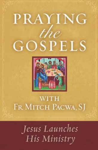 Beispielbild fr Praying the Gospels with Fr. Mitch Pacwa, SJ: Jesus Launches His Ministry zum Verkauf von Wonder Book