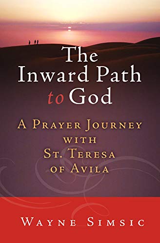 Beispielbild fr The Inward Path to God: A Prayer Journey with Teresa of Avila zum Verkauf von BooksRun