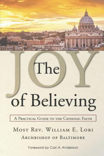 Imagen de archivo de The Joy of Believing: A Practical Guide to the Catholic Faith a la venta por SecondSale