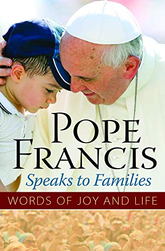 Beispielbild fr Pope Francis Speaks to Families : Words of Joy and Life zum Verkauf von Robinson Street Books, IOBA