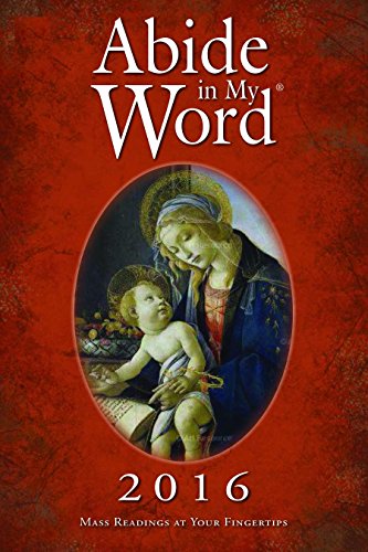 Stock image for Abide in My Word 2016 : Mass Readings at Your Fingertips for sale by Better World Books