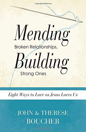 Beispielbild fr Mending Broken Relationships, Building Strong Ones: Eight Ways to Love as Jesus Loves Us zum Verkauf von SecondSale
