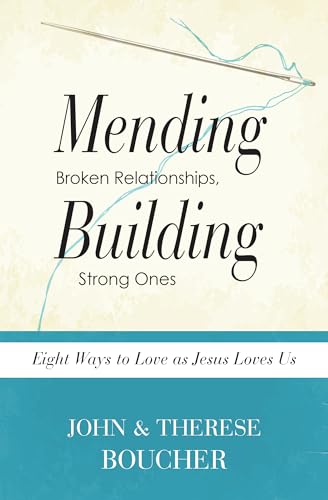 9781593252779: Mending Broken Relationships, Building Strong Ones: Eight Ways to Love as Jesus Loves Us
