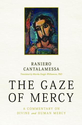 Beispielbild fr The Gaze of Mercy: A Commentary on Divine and Human Mercy zum Verkauf von WorldofBooks