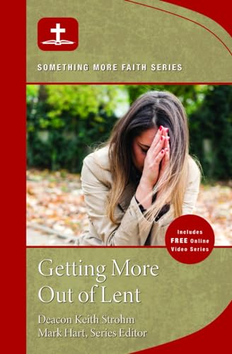 Stock image for Getting More Out of Lent (Something More Faith Series:) for sale by Zoom Books Company