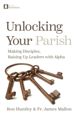 Beispielbild fr Unlocking Your Parish: Making Disciples, Raising Up Leaders with Alpha zum Verkauf von BooksRun