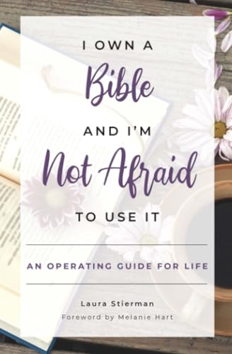 Stock image for I Own a Bible and I'm Not Afraid to Use It: An Operating Guide for Life for sale by Lakeside Books