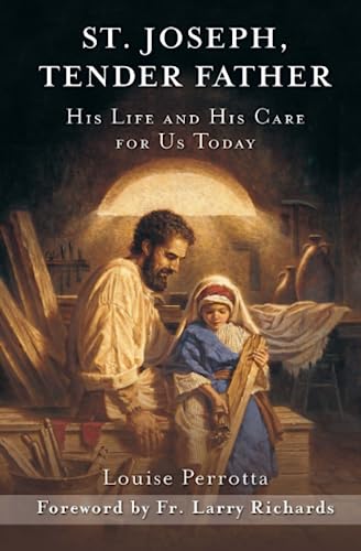 Stock image for St. Joseph, Tender Father: His Life and His Care for Us Today for sale by BooksRun