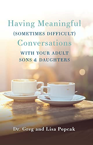 Imagen de archivo de Having Meaningful (Sometimes Difficult) Conversations with Your Adult Sons and Daughters a la venta por Books Unplugged
