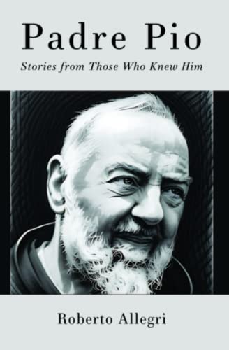 

Padre Pio: Stories From Those Who Knew Him (Paperback or Softback)